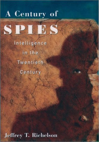 Century of Spies Intelligence in the Twentieth Century  1997 (Reprint) 9780195113907 Front Cover