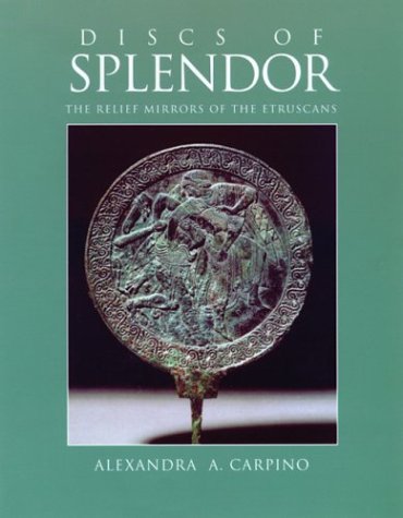 Discs of Splendor Relief Mirrors of the Etruscans  2003 9780299189907 Front Cover