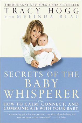 Secrets of the Baby Whisperer How to Calm, Connect, and Communicate with Your Baby  2001 9780345440907 Front Cover
