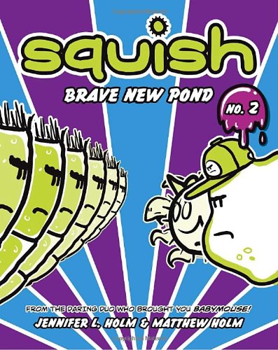 Squish #2: Brave New Pond   2011 9780375843907 Front Cover