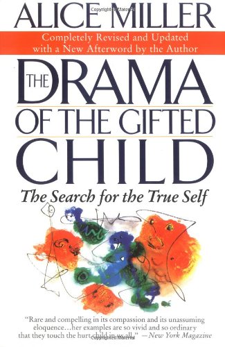 Drama of the Gifted Child The Search for the True Self 3rd 1997 (Revised) 9780465016907 Front Cover