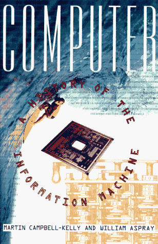 Computer A History of the Information Machine N/A 9780465029907 Front Cover