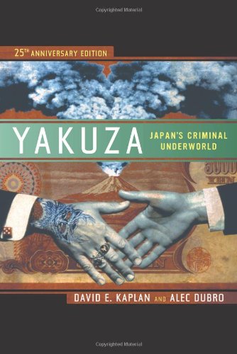 Yakuza: Japan's Criminal Underworld, 25th Anniversary Edition  2012 9780520274907 Front Cover