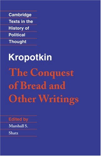 Kropotkin 'The Conquest of Bread' and Other Writings  1995 9780521459907 Front Cover