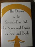 Dream of the Seventh-Day Ark for Sores and Burns, for Soul and Body N/A 9780533090907 Front Cover
