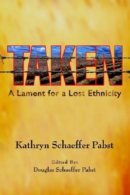 Taken A Lament for a Lost Ethnicity N/A 9780595384907 Front Cover