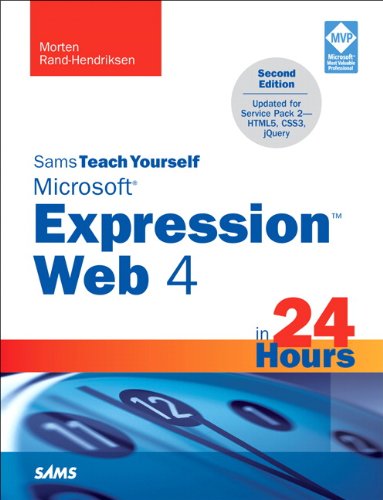 Sams Teach Yourself Microsoft Expression Web 4 in 24 Hours: Updated for Service Pack 2 - HTML5, CSS 3, JQuery  2nd 2012 9780672335907 Front Cover