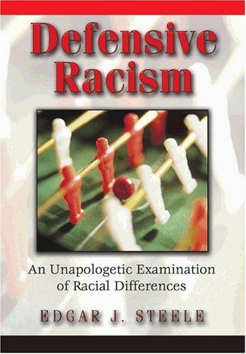 Defensive Racism: An Unapologetic Examination Of Racial Differences  2004 9780976125907 Front Cover