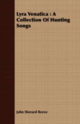 Lyra Venatica: A Collection of Hunting Songs  2008 9781408685907 Front Cover