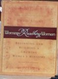 Women Reaching Women Beginning and Building a Growing Women's Ministry  2005 9781415825907 Front Cover