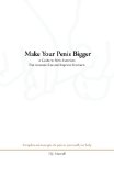 Make Your Penis Bigger: A Guide to Penis Exercises That Increase Size and Improve Erections  2008 9781441523907 Front Cover