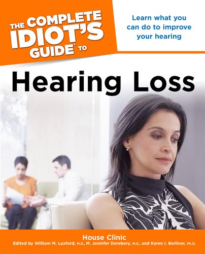 Complete Idiot's Guide to Hearing Loss   2010 9781592579907 Front Cover