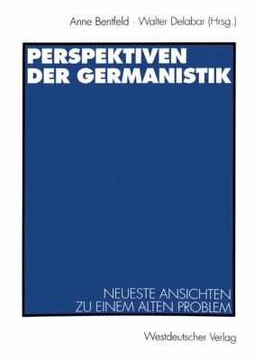 Perspektiven der Germanistik Neueste Ansichten Zu Einem Alten Problem  1997 9783531129907 Front Cover