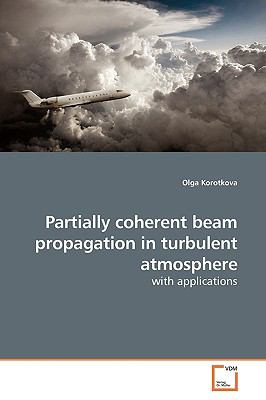 Partially Coherent Beam Propagation in Turbulent Atmosphere  N/A 9783639184907 Front Cover