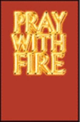 Pray with Fire : Interceding in the Spirit N/A 9780006384908 Front Cover