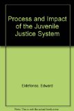 Process and Impact of the Juvenile Justice System N/A 9780024724908 Front Cover