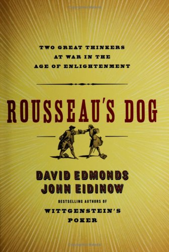 Rousseau's Dog Two Great Thinkers at War in the Age of Enlightenment  2006 9780060744908 Front Cover