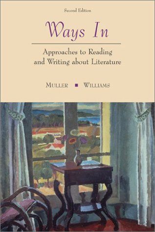 Ways in: Approaches to Reading and Writing about Literature  2nd 2003 (Revised) 9780072512908 Front Cover