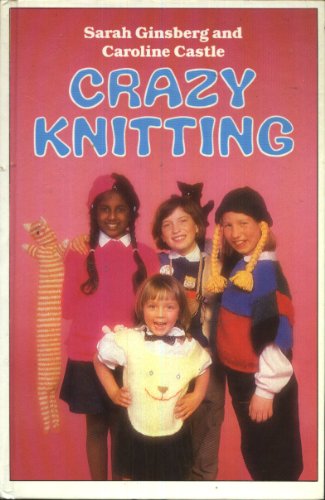 Crazy Knitting  1986 9780091632908 Front Cover