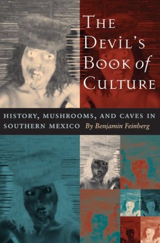 Devil's Book of Culture History, Mushrooms, and Caves in Southern Mexico  2003 9780292701908 Front Cover