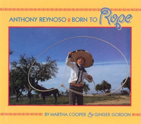 Anthony Reynoso : Born to Rope  1995 (Teachers Edition, Instructors Manual, etc.) 9780395716908 Front Cover