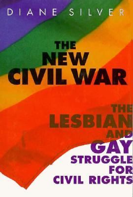New Civil War : The Lesbian and Gay Struggle for Civil Rights N/A 9780531112908 Front Cover