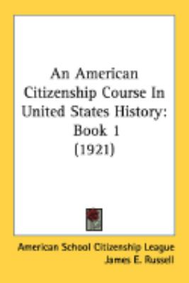 American Citizenship Course in United States History Book 1 (1921)  2008 9780548901908 Front Cover