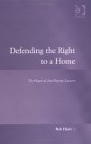 Defending the Right to a Home The Power of Anti-Poverty Lawyers  2004 9780754623908 Front Cover