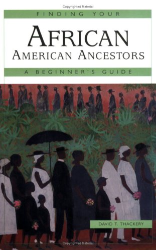 Finding Your African American Ancestors A Beginner's Guide  2000 9780916489908 Front Cover