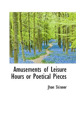 Amusements of Leisure Hours or Poetical Pieces  N/A 9781110824908 Front Cover