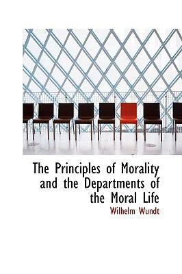 Principles of Morality and the Departments of the Moral Life N/A 9781115366908 Front Cover