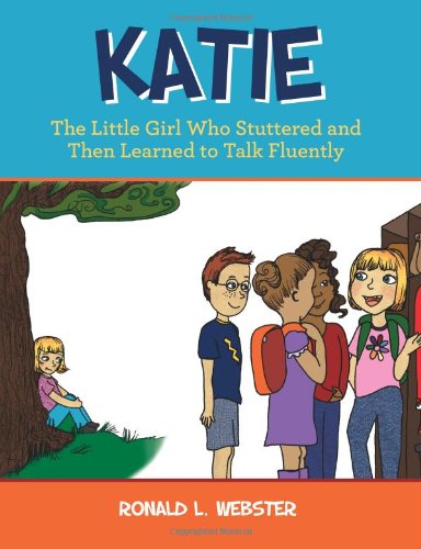 Katie The Little Girl Who Stuttered and Then Learned to Talk Fluently N/A 9781468004908 Front Cover
