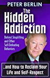 Hidden Addiction Behind Shoplifting and Other Self-Defeating Behaviors N/A 9781614483908 Front Cover