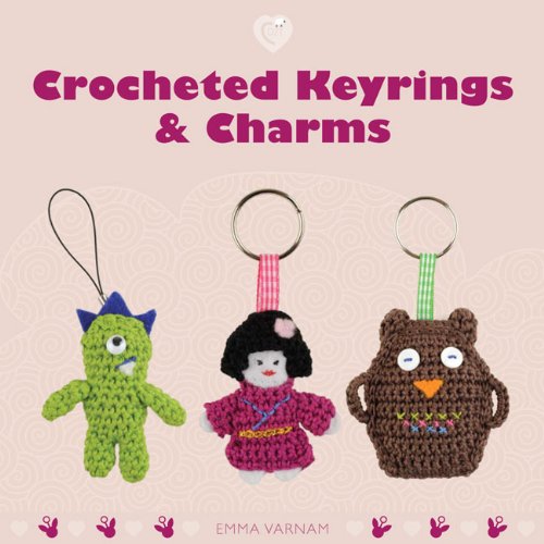 Crocheted Keyrings and Charms   2013 9781861089908 Front Cover