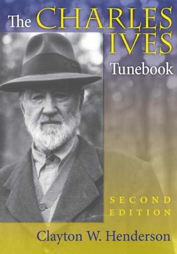 Charles Ives Tunebook, Second Edition  2nd 2008 (Revised) 9780253350909 Front Cover