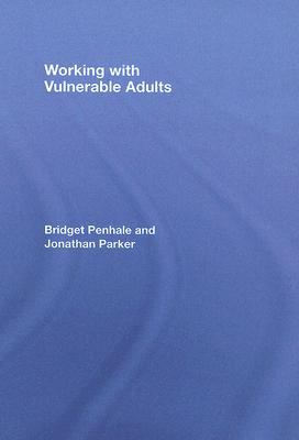 Working with Vulnerable Adults   2008 9780415301909 Front Cover