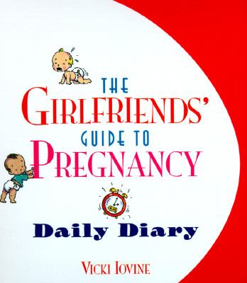 Girlfriends' Guide to Pregnancy Daily Diary   1996 9780671002909 Front Cover