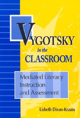 Vygotsky in the Classroom Mediated Literacy Instruction and Assessment  1996 9780801315909 Front Cover