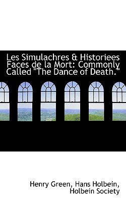 Les Simulachres & Historiees Faces De La Mort: Commonly Called "The Dance of Death"  2009 9781103801909 Front Cover