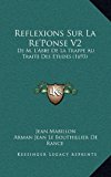 Reflexions Sur la Re'ponse V2 De M. L'Abbe de la Trappe Au Traite des Etudes (1693) N/A 9781166242909 Front Cover