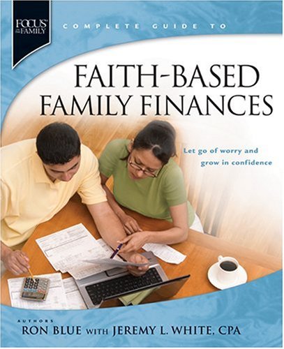 Faith-Based Family Finances Let Go of Worry and Grow in Confidence  2008 9781414323909 Front Cover