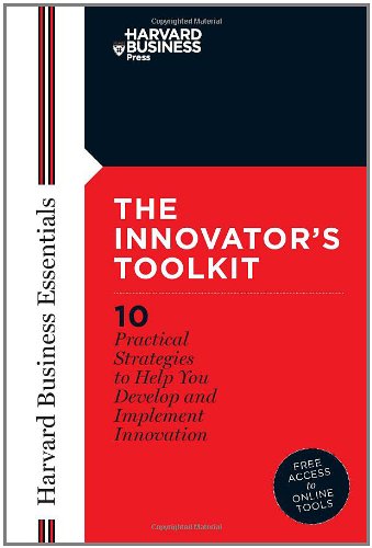 Innovator's Toolkit 10 Practical Strategies to Help You Develop and Implement Innovation  2009 9781422199909 Front Cover