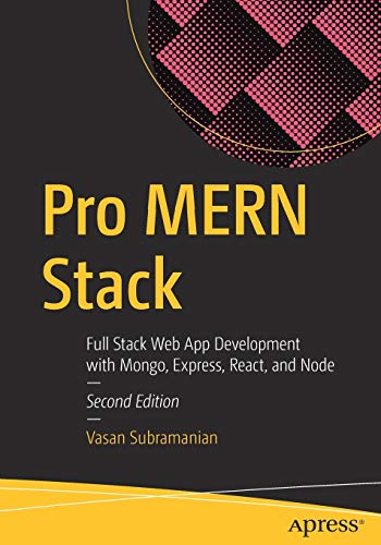 Pro MERN Stack Full Stack Web App Development with Mongo, Express, React, and Node 2nd 2019 9781484243909 Front Cover