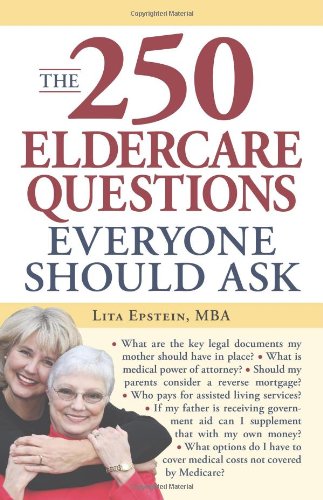 250 Eldercare Questions Everyone Should Ask   2009 9781598698909 Front Cover