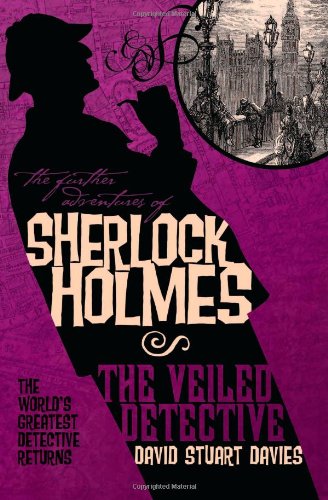 Further Adventures of Sherlock Holmes: the Veiled Detective   2009 9781848564909 Front Cover