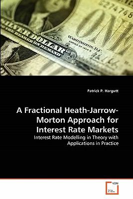 Fractional Heath-Jarrow-Morton Approach for Interest Rate Markets N/A 9783639317909 Front Cover