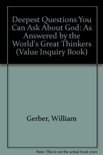 Deepest Questions You Can Ask about God As Answered by the World's Great Thinkers  1995 9789051838909 Front Cover