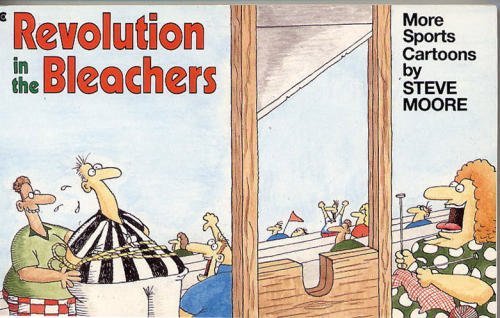 Revolution in the Bleachers More Sports Cartoons by Steve Moore N/A 9780020701910 Front Cover