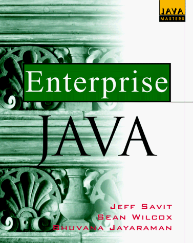 Enterprise Java Where, How, When and When Not, to Apply Java in Client-Server Environments  1998 9780070579910 Front Cover