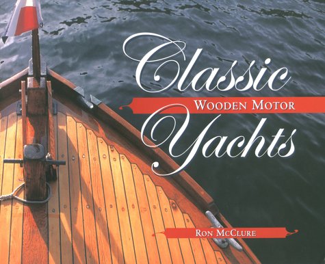 Classic Wooden Motor Yachts   2003 9780071390910 Front Cover